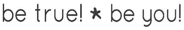 Торговая марка be true! * be you!; be; true; you